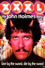 XXXL: The John Holmes Story