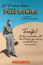 Let It Come Down: The Life of Paul Bowles