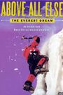 Above All Else: The Everest Dream