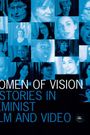 Women of Vision: Histories in Feminist Film & Video