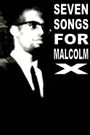 Seven Songs for Malcolm X