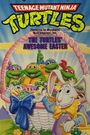 Teenage Mutant Ninja Turtles: The Turtles Awesome Easter