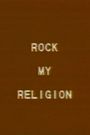 Rock My Religion