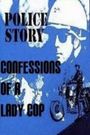 Police Story: Confessions of a Lady Cop