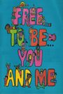 Free to Be... You & Me