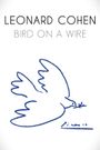 Leonard Cohen: Bird on a Wire