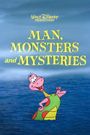 Man, Monsters and Mysteries