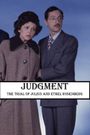 Judgment: The Trial of Julius and Ethel Rosenberg