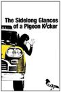 The Sidelong Glances of a Pigeon Kicker