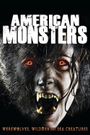 American Monsters: Werewolves, Wildmen and Sea Creatures