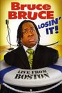 Bruce Bruce: Losin' It