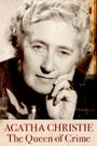 Agatha Christie: The Queen of Crime