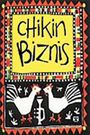 Chikin Biznis ... The Whole Story!