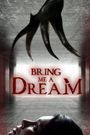 Bring Me a Dream