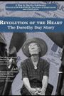 Revolution of the Heart: The Dorothy Day Story