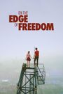 On the Edge of Freedom