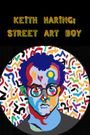 Keith Haring: Street Art Boy