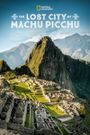 The Lost City of Machu Picchu