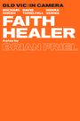 Old Vic: In Camera - Faith Healer