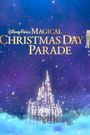 Disney Parks Magical Christmas Day Celebration