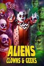 Aliens, Clowns & Geeks