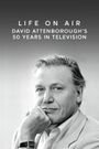 Life on Air: David Attenborough's 50 Years in Television