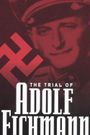 The Trial of Adolf Eichmann