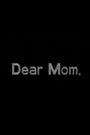 Dear Mom,