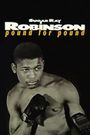 Sugar Ray Robinson: Pound for Pound