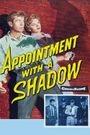 Appointment with a Shadow