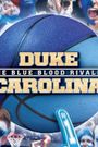 Duke-Carolina: The Blue Blood Rivalry