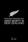 River Deep, Mountain High: James Nesbitt in New Zealand