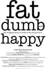 Fat, Dumb and Happy