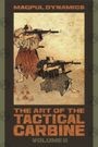 The Art of the Tactical Carbine: Volume 2