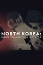 North Korea: Inside the Mind of a Dictator