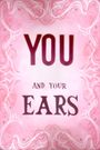 You and Your Ears