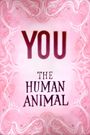 You the Human Animal