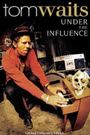 Tom Waits: Under the Influence