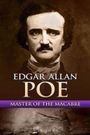 Edgar Allan Poe: Master of the Macabre