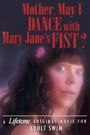 Mother, May I Dance with Mary Jane's Fist?: A Lifetone Original Movie for Adult Swim