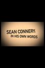 Sean Connery: In His Own Words