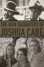 The New Daughters of Joshua Cabe