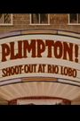 Plimpton! Shoot-Out at Rio Lobo