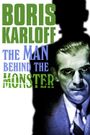 Boris Karloff: The Man Behind the Monster