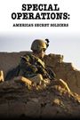 Special Operations Force: America's Secret Soldiers