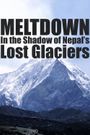 Meltdown: In the Shadow of Nepal's Lost Glaciers