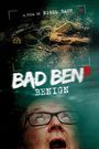 Bad Ben: Benign