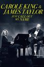 Carole King & James Taylor: Just Call Out My Name