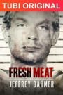 Fresh Meat: Jeffrey Dahmer