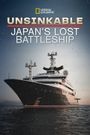 Unsinkable: Japan's Lost Battleship